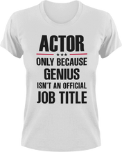 Load image into Gallery viewer, Genius Actor T-Shirtacting, actor, Genius, Ladies, Mens, movie, scary movies, Unisex

