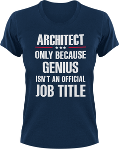 Genius Architect T-Shirtarchitect, Genius, Ladies, Mens, Unisex