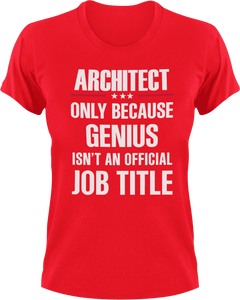 Genius Architect T-Shirtarchitect, Genius, Ladies, Mens, Unisex