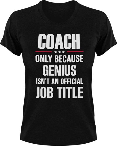 Genius Coach T-Shirtcoach, coaching, Genius, Ladies, Mens, sport, Unisex