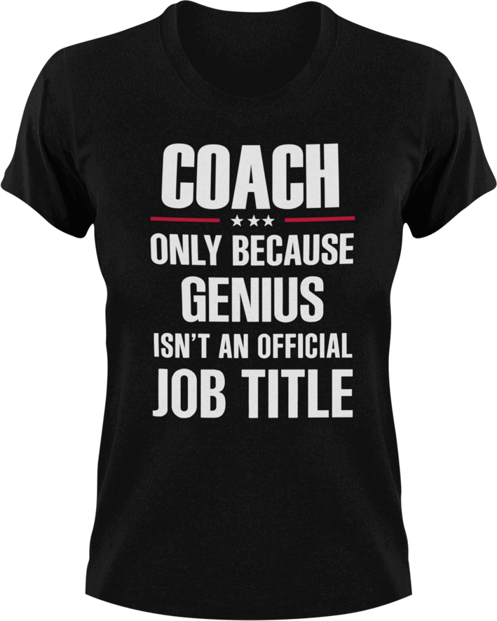 Genius Coach T-Shirtcoach, coaching, Genius, Ladies, Mens, sport, Unisex
