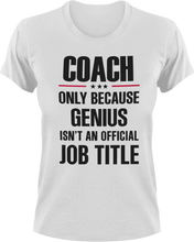 Load image into Gallery viewer, Genius Coach T-Shirtcoach, coaching, Genius, Ladies, Mens, sport, Unisex
