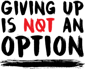 Giving up is not an option T-ShirtLadies, Mens, motivation, Unisex
