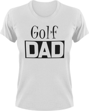 Load image into Gallery viewer, Golf DAD T-Shirtcool dad, dad, golf, golfer, Golfing, Mens, Unisex
