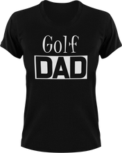 Load image into Gallery viewer, Golf DAD T-Shirtcool dad, dad, golf, golfer, Golfing, Mens, Unisex
