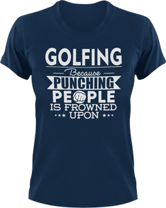 Golfing not punching T-ShirtBecause punching people, golf, golfer, Golfing, Ladies, Mens, sport, Unisex