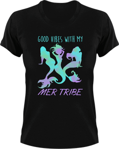 Good vibes with my mer tribe T-Shirtfantasy, Ladies, Mens, mer tribe, mermaid, Unisex, vibes