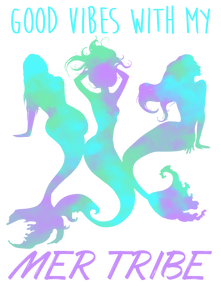 Good vibes with my mer tribe T-Shirtfantasy, Ladies, Mens, mer tribe, mermaid, Unisex, vibes