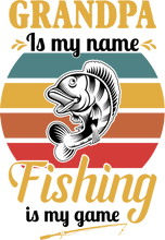 Load image into Gallery viewer, Grandpa is my name fishing is my game T-Shirtdad, fatherhood, Fathers day, fishing, funny, grandpa, Mens, Unisex
