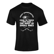 Load image into Gallery viewer, Great Opportunities Come To Those Who Make The Most Of The Small Ones T-ShirtLadies, Mens, Unisex, Wolves Ice Hockey
