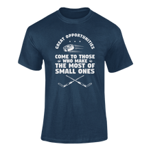 Load image into Gallery viewer, Great Opportunities Come To Those Who Make The Most Of The Small Ones T-ShirtLadies, Mens, Unisex, Wolves Ice Hockey
