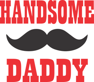 Handsome Daddy T-Shirtdad, fatherhood, Fathers day, funny, Mens, Unisex