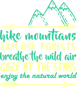 Hike mountains explore forests breathe the wild gaze at the stars T-ShirtAdventure, camping, explore, hiking, Ladies, Mens, Unisex
