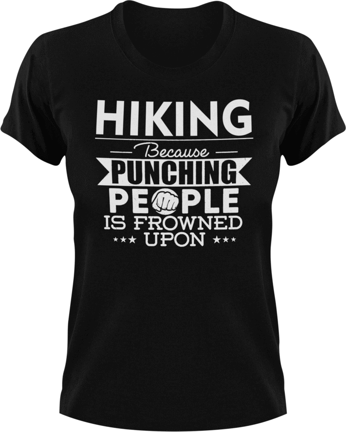 Hiking not punching T-ShirtAdventure, Because punching people, Hike, hiker, hiking, Ladies, Mens, Unisex