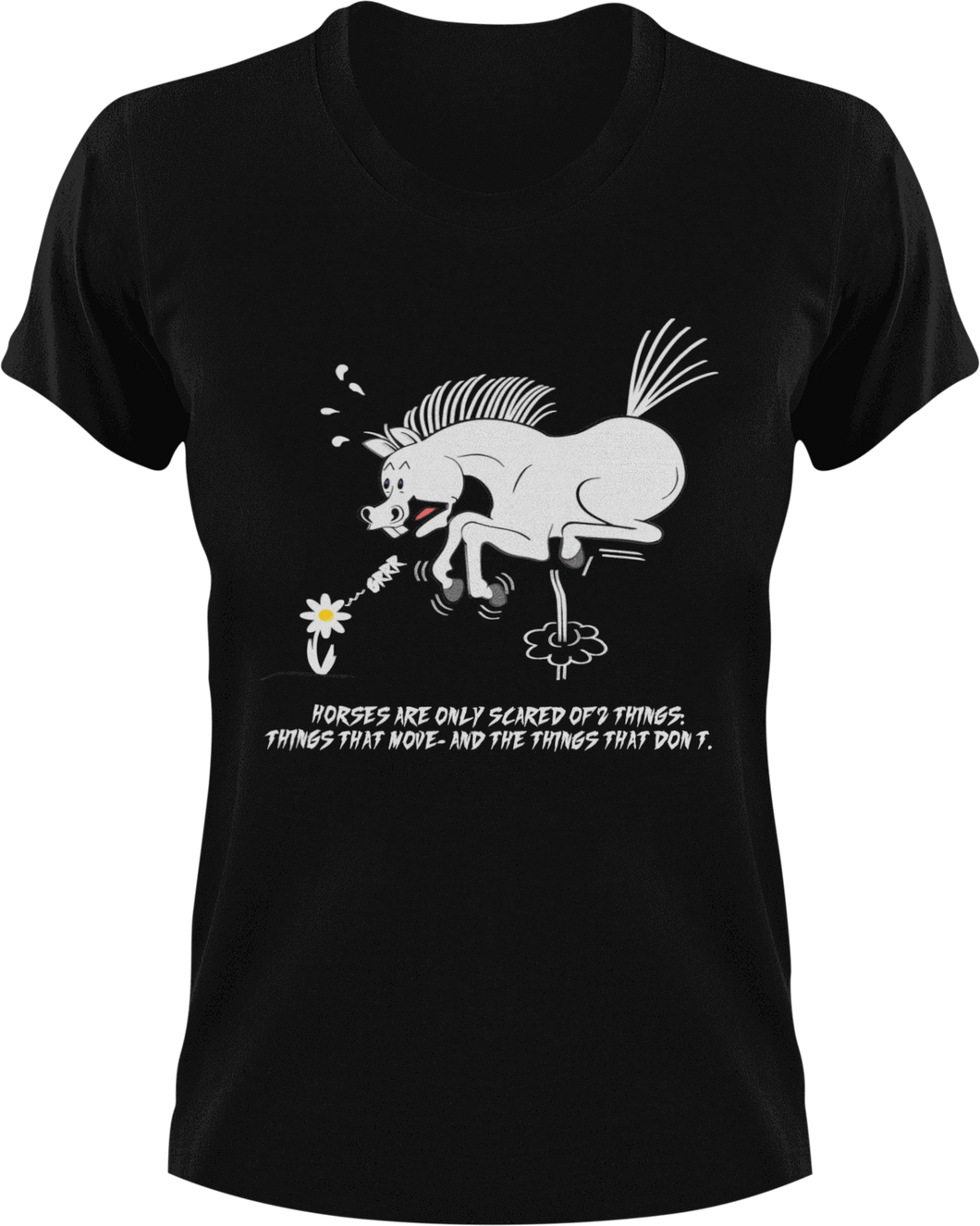 Horses are only scared of 2 things T-Shirtfantasy, horses, Ladies, Mens, unicorn, Unisex