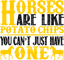 Load image into Gallery viewer, Horses are like potato chips T-Shirtcountry, horse, horses, Ladies, Mens, Unisex
