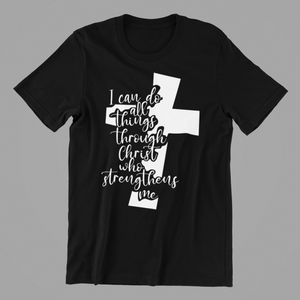 I can do all things through Christ who strengthens me T-shirtchristian, cross, family, Ladies, Mens, motivation, Unisex