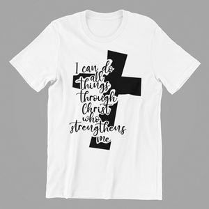 I can do all things through Christ who strengthens me T-shirtchristian, cross, family, Ladies, Mens, motivation, Unisex
