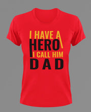 Load image into Gallery viewer, I have a hero I call him dad T-Shirt 1dad, Fathers day, funny, Ladies, Mens, superhero, Unisex
