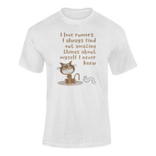 Load image into Gallery viewer, I Love Rumors I Always Find Out Amazing Things About Myself T-Shirtdyzynu, Ladies, Mens, Unisex
