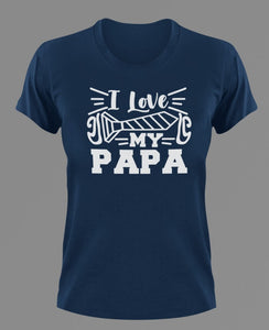 I love my Papa T-Shirtdad, Fathers day, funny, Ladies, Mens, Unisex
