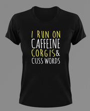 Load image into Gallery viewer, I Run On Caffeine corgis &amp; Cuss Words T-Shirtanimals, dog, Ladies, Mens, pets, Unisex
