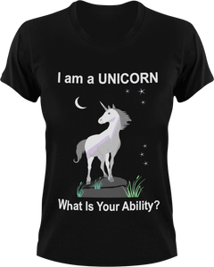 I am a unicorn what's your ability T-Shirtfantasy, Ladies, Mens, unicorn, Unisex