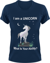 Load image into Gallery viewer, I am a unicorn what&#39;s your ability T-Shirtfantasy, Ladies, Mens, unicorn, Unisex

