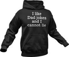 Load image into Gallery viewer, I like dad jokes and cannot lie printed on a black Hoodie
