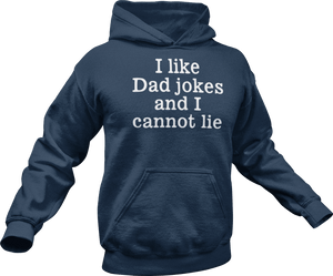I like dad jokes and cannot lie printed on a navy Hoodie