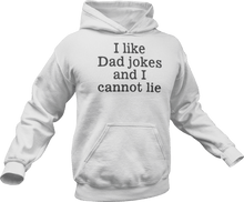 Load image into Gallery viewer, I like dad jokes and cannot lie printed on a white Hoodie
