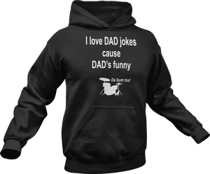 I love dad jokes cause dad's funny printed on a black Hoodie