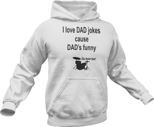I love dad jokes cause dad's funny printed on a white Hoodie