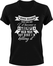 Load image into Gallery viewer, I never dreamed that one day I&#39;d become a grumpy old man T-Shirtfamily, fatherhood, grandpa, grumpy, Ladies, Mens, old, sarcastic, Unisex
