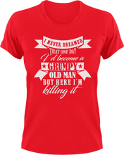 Load image into Gallery viewer, I never dreamed that one day I&#39;d become a grumpy old man T-Shirtfamily, fatherhood, grandpa, grumpy, Ladies, Mens, old, sarcastic, Unisex
