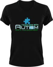 Load image into Gallery viewer, I teach kids with autism what's your superpower T-Shirtautism, Ladies, Mens, preschool, school, super power, teacher, teacher voice, Unisex
