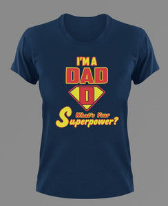 I'm a dad what's your superpower T-Shirtdad, Fathers day, Ladies, Mens, superhero, Unisex