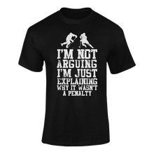 Load image into Gallery viewer, I&#39;m Not Arguing I&#39;m Just Explaining Why It Wasn&#39;t A Penalty T-ShirtLadies, Mens, Unisex, Wolves Ice Hockey
