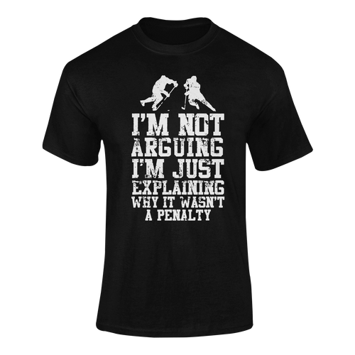 I'm Not Arguing I'm Just Explaining Why It Wasn't A Penalty T-ShirtLadies, Mens, Unisex, Wolves Ice Hockey