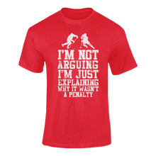 Load image into Gallery viewer, I&#39;m Not Arguing I&#39;m Just Explaining Why It Wasn&#39;t A Penalty T-ShirtLadies, Mens, Unisex, Wolves Ice Hockey
