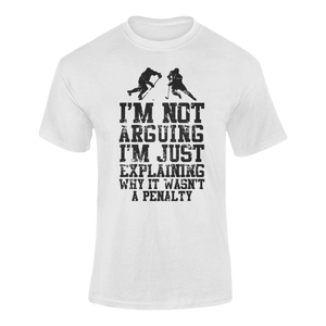 I'm Not Arguing I'm Just Explaining Why It Wasn't A Penalty T-ShirtLadies, Mens, Unisex, Wolves Ice Hockey