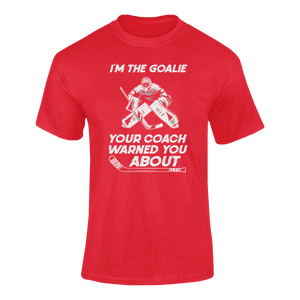 I'm The Goalie Your Coach Warned You About T-ShirtLadies, Mens, Unisex, Wolves Ice Hockey