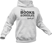 Load image into Gallery viewer, I'm a books and chocolate kinda girl Hoodie

