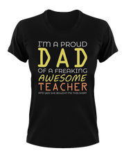 Load image into Gallery viewer, I&#39;m a proud dad of an awesome teacher T-Shirtdad, Fathers day, Ladies, Mens, teacher, Unisex
