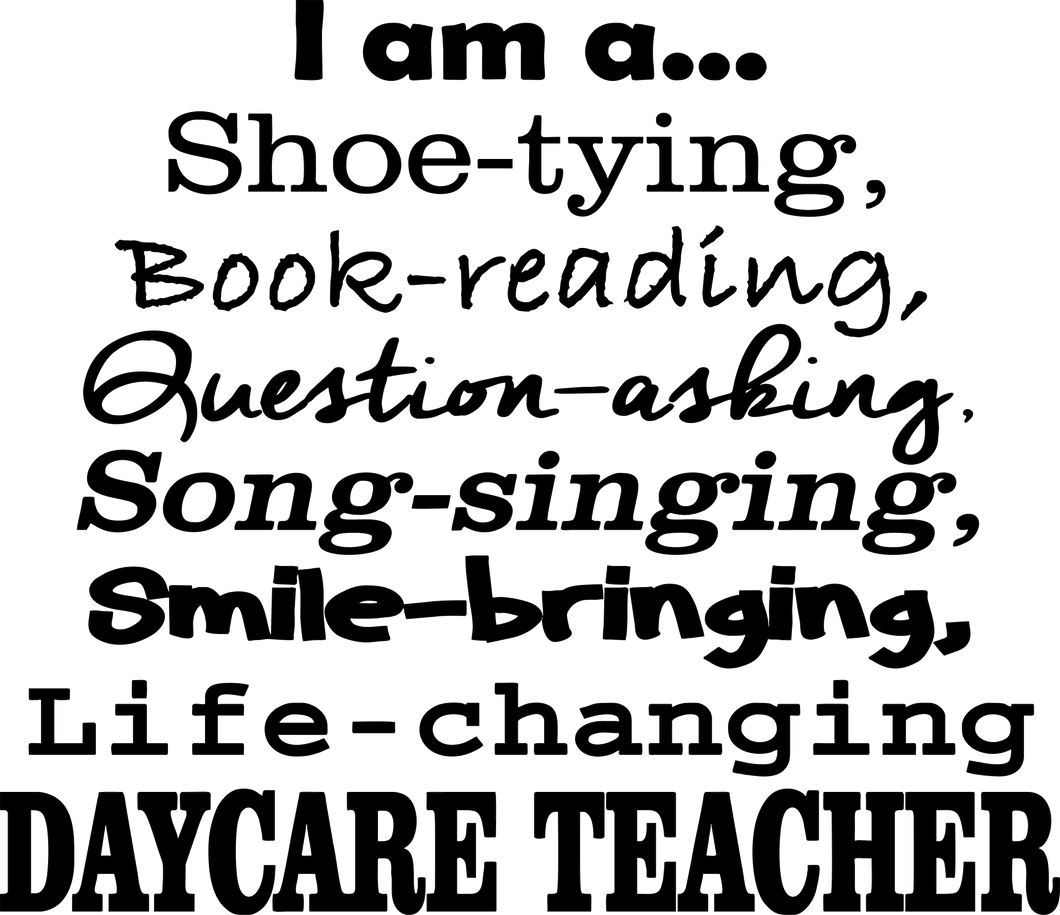 I am a Daycare Teacher T-Shirtbooks, Daycare, Ladies, life, Mens, music, question, Shoes, smile, teacher, Unisex