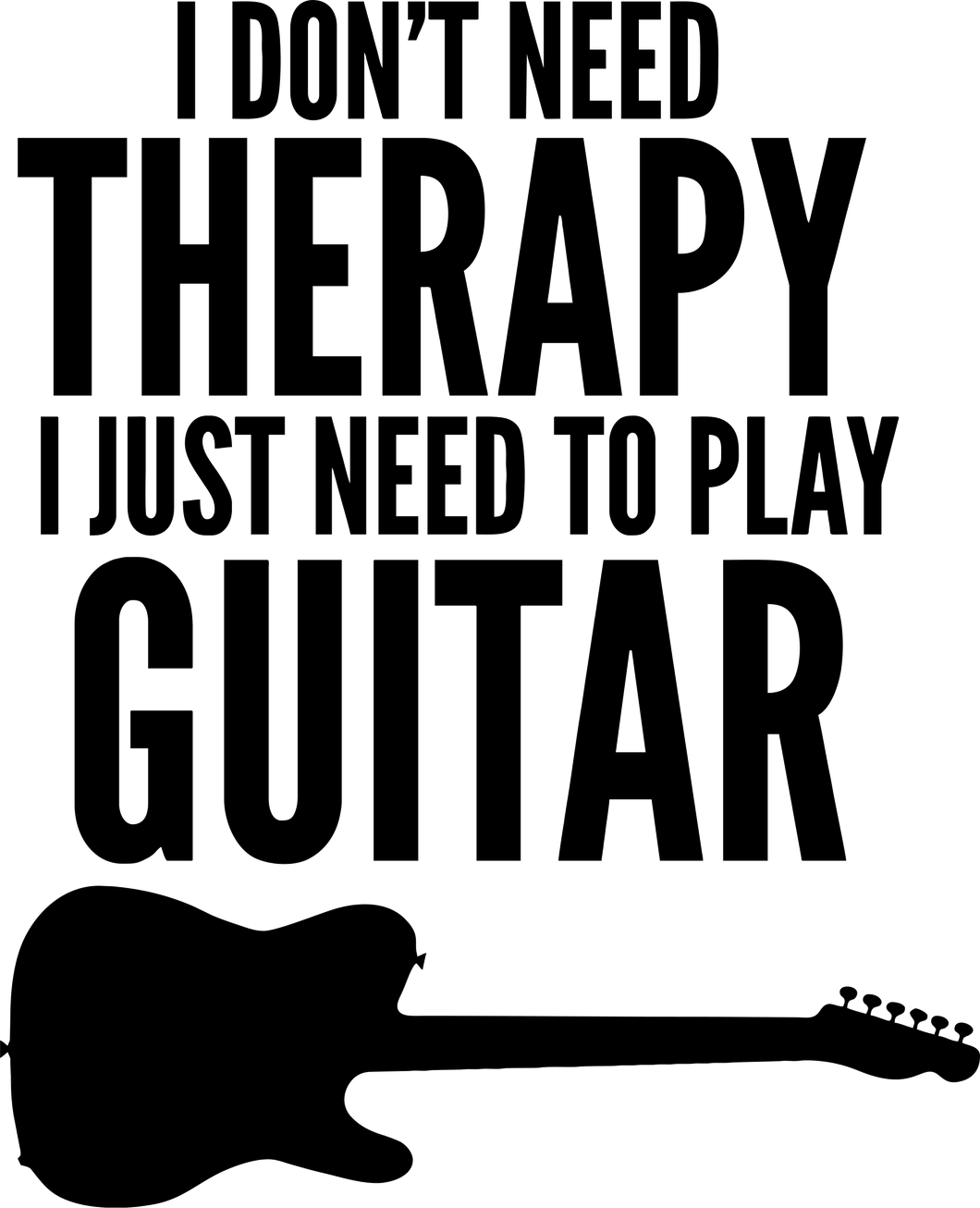 I don't need therapy I just need a guitar T-Shirtguitar, Ladies, Mens, music, therapy, Unisex