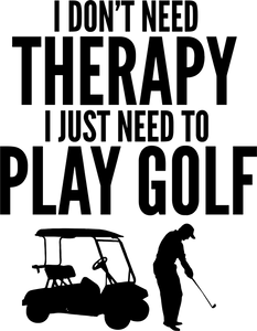 I don't need therapy I just need to play golf T-Shirtdad, Dad Jokes, golf, golfer, Ladies, Mens, therapy, Unisex