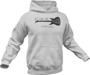 If I can't take my guitar I'm not going Hoodie