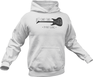 If I can't take my guitar I'm not going Hoodie