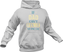 Load image into Gallery viewer, If dad can&#39;t fix it no one can printed on a grey melange Hoodie
